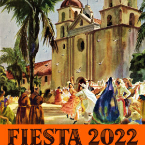 2022 Santa Barbara Old Spanish Days Fiesta Poster